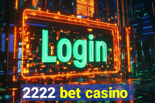 2222 bet casino